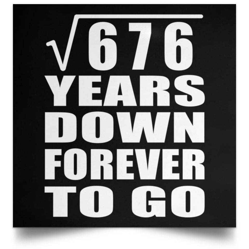 26th Anniversary Square Root of 676 Years Down Forever To Go - Poster Square