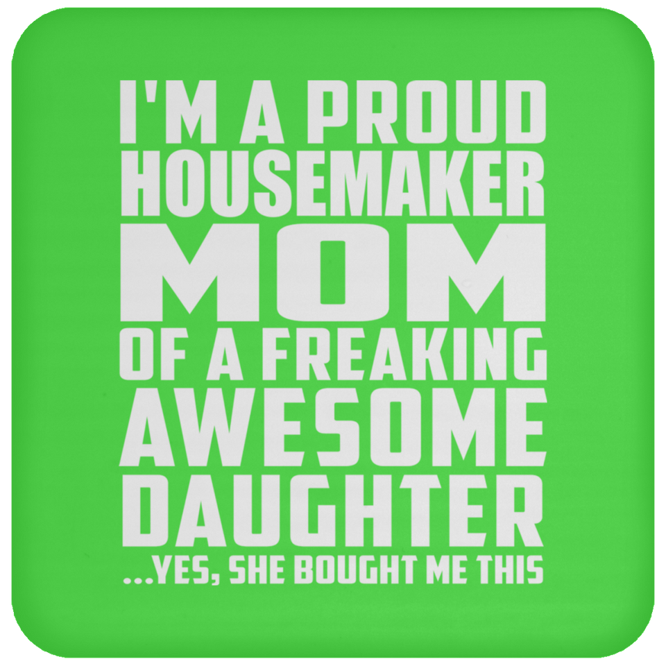 Proud Housemaker Mom Of Awesome Daughter - Drink Coaster