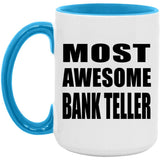 Most Awesome Bank Teller - 15oz Accent Mug Blue