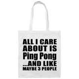All I Care About Is Ping Pong - Tote Bag White