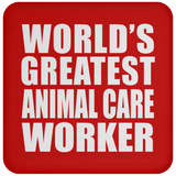 World's Greatest Animal Care Worker - Drink Coaster