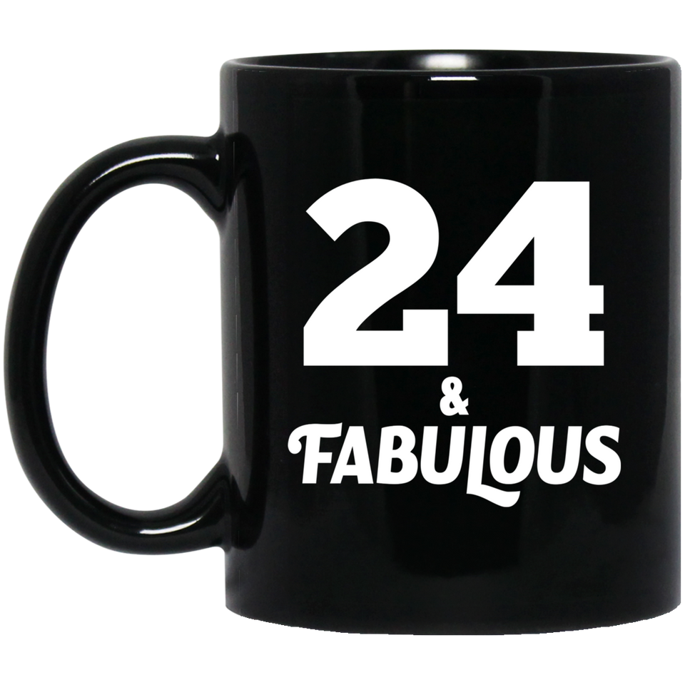 24th Birthday 24 & Fabulous - 11oz Coffee Mug Black