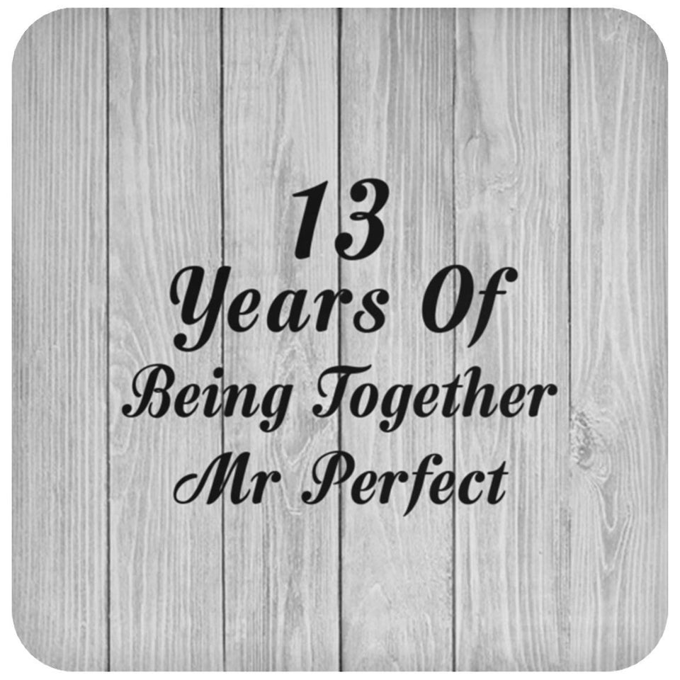 13th Anniversary 13 Years Of Being Mr Perfect - Drink Coaster F
