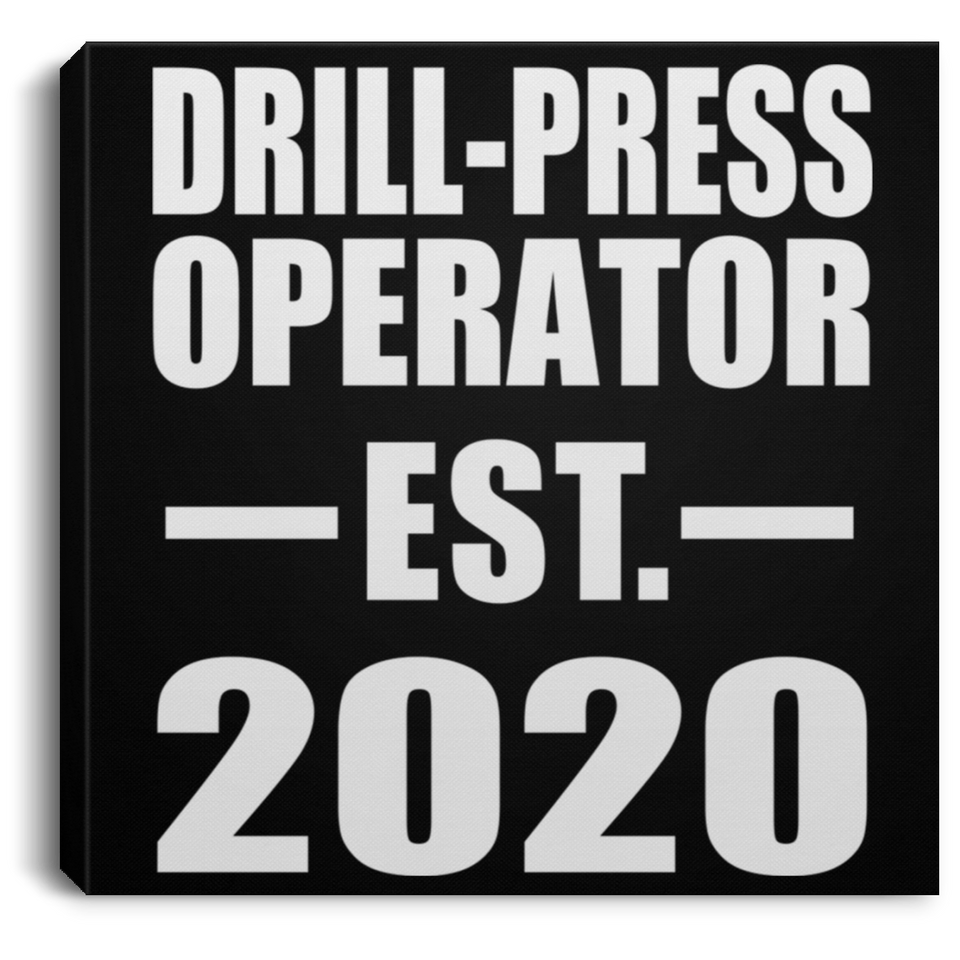 Drill-Press Operator Established EST. 2020 - Canvas Square