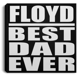 Floyd Best Dad Ever - Canvas Square