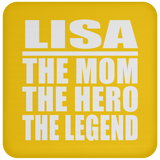 Lisa The Mom The Hero The Legend - Drink Coaster