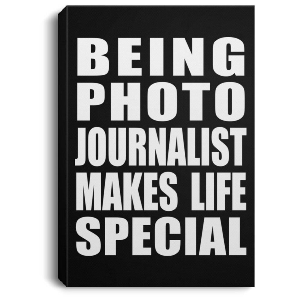 Being Photo Journalist Makes Life Special - Canvas Portrait