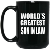 World's Greatest Son In Law - 15 Oz Coffee Mug Black