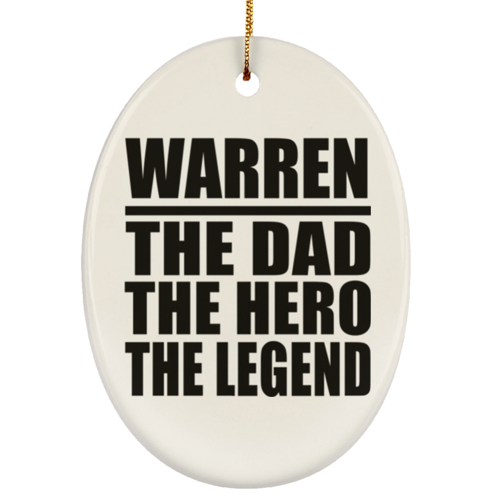 Warren The Dad The Hero The Legend - Oval Ornament