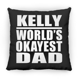 Kelly World's Okayest Dad - Throw Pillow Black