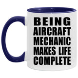 Being Aircraft Mechanic Makes Life Complete - 11oz Accent Mug Purple
