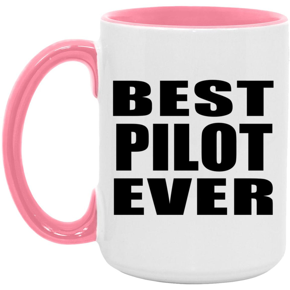 Best Pilot Ever - 15oz Accent Mug Pink