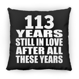 113th Anniversary 113 Years Still In Love After These Years - Throw Pillow Black