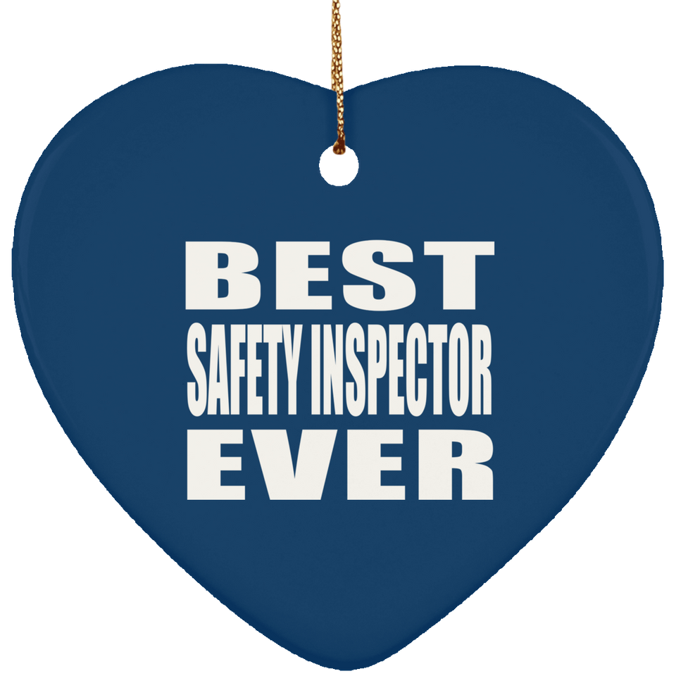 Best Safety Inspector Ever - Heart Ornament