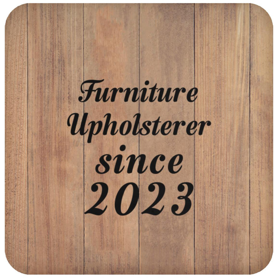 Furniture Upholsterer Since 2023 - Drink Coaster C