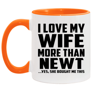 I Love My Wife More Than Newt - 11oz Accent Mug Orange