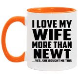 I Love My Wife More Than Newt - 11oz Accent Mug Orange