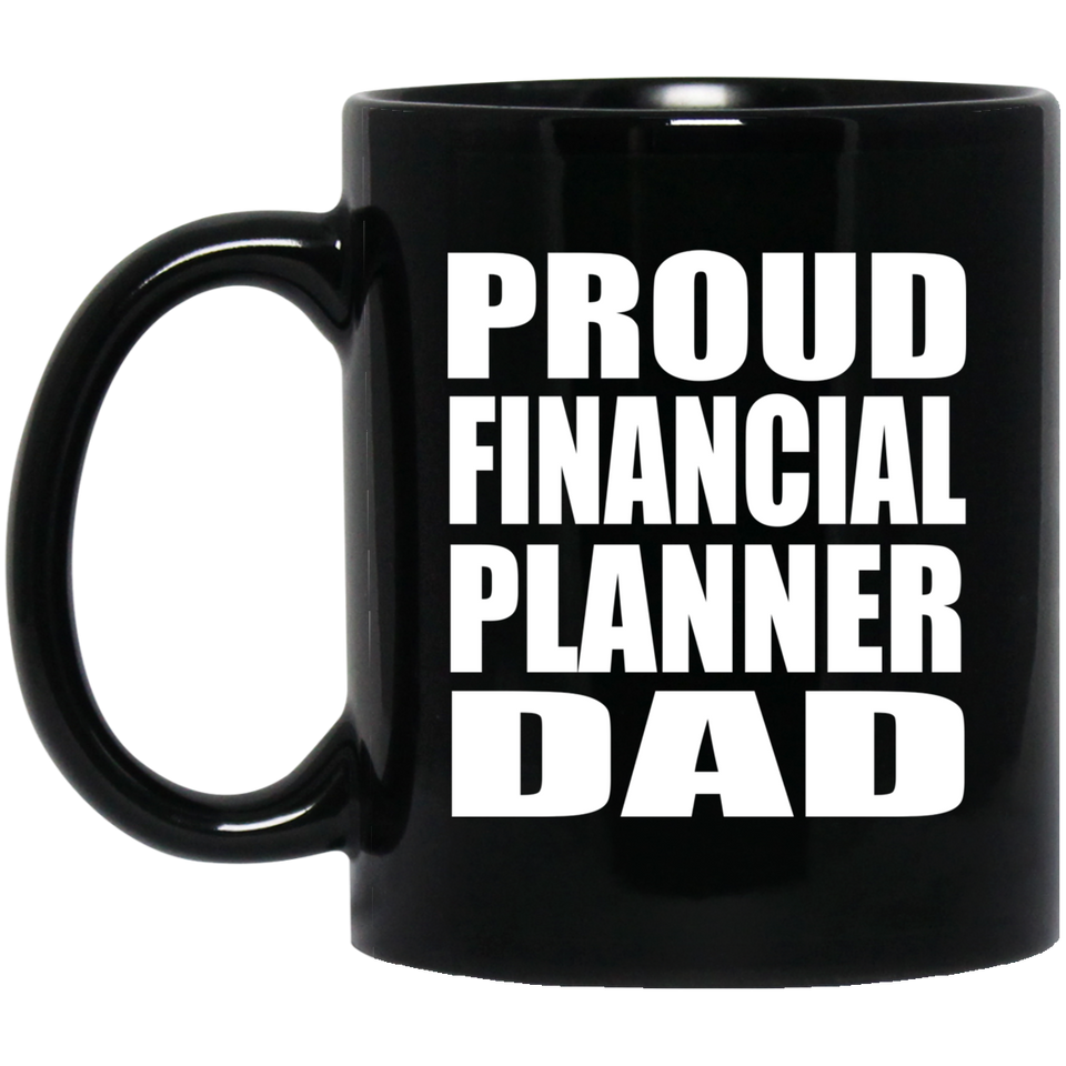 Proud Financial Planner Dad - 11oz Coffee Mug Black