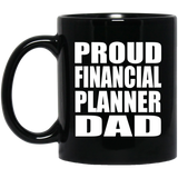 Proud Financial Planner Dad - 11oz Coffee Mug Black