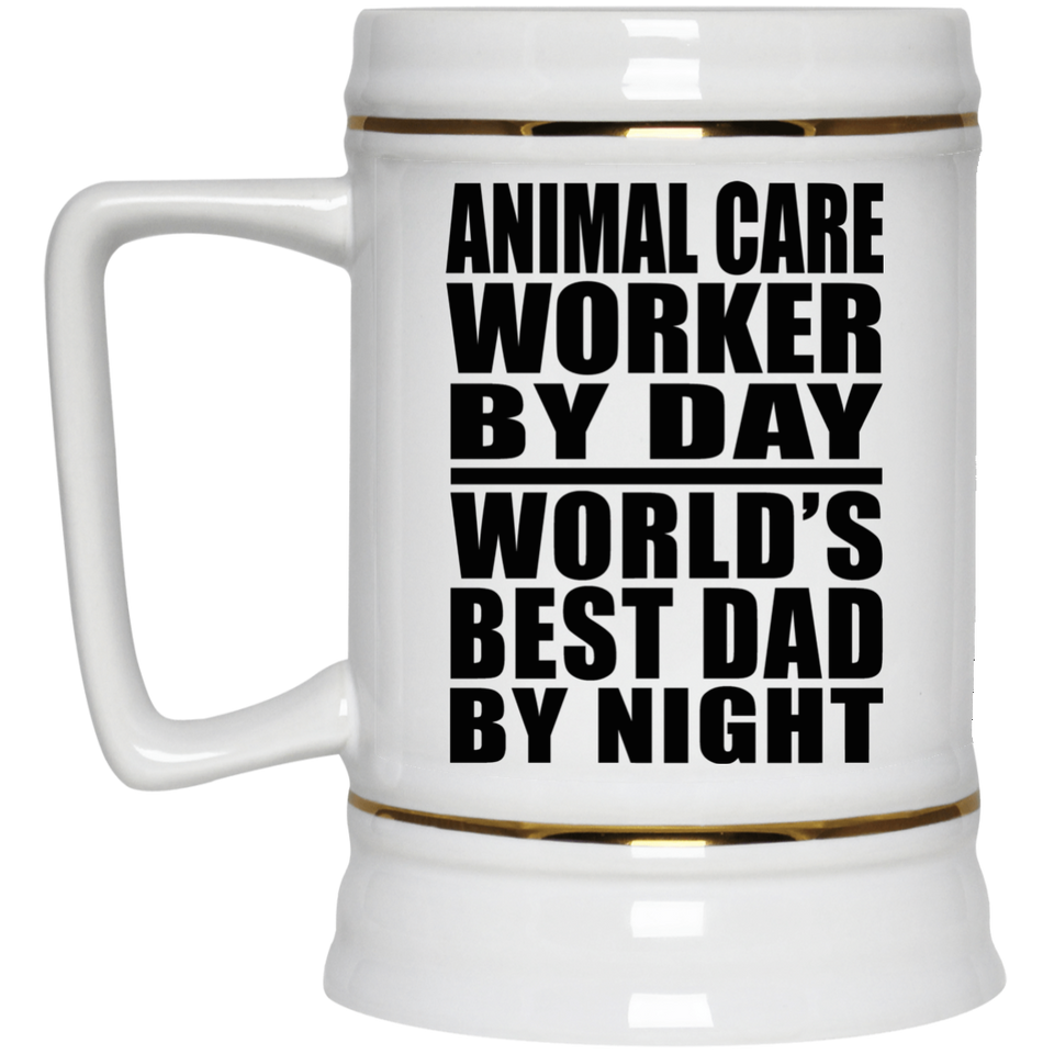 Animal Care Worker By Day World's Best Dad By Night - Beer Stein