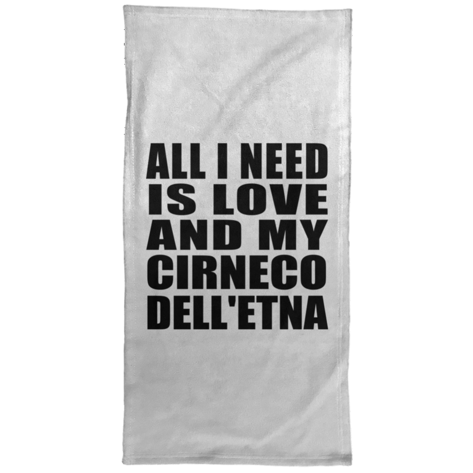 All I Need Is Love And My Cirneco Dell'etna - Hand Towel