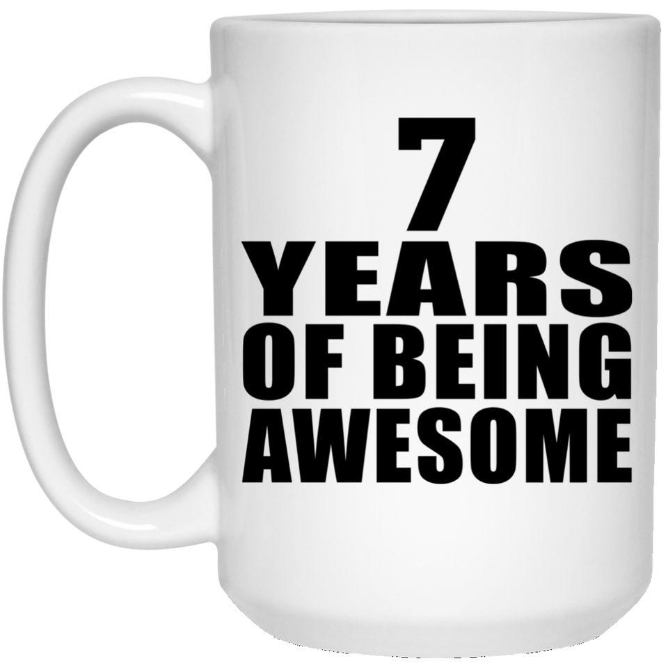 7th Birthday 7 Years Of Being Awesome - 15 Oz Coffee Mug