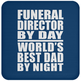 Funeral Director By Day World's Best Dad By Night - Drink Coaster