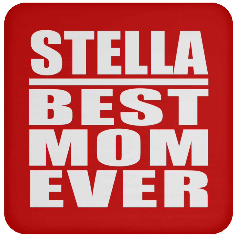 Stella Best Mom Ever - Drink Coaster