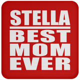 Stella Best Mom Ever - Drink Coaster