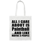 All I Care About Is Paintball - Tote Bag White