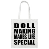 Doll Making Makes Life Special - Tote Bag White