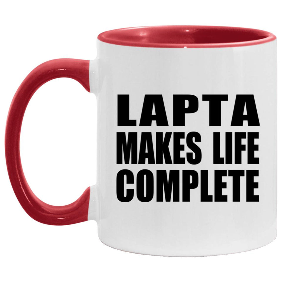 Lapta Makes Life Complete - 11oz Accent Mug Red