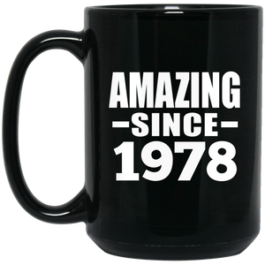 46th Birthday Amazing Since 1978 - 15 Oz Coffee Mug Black
