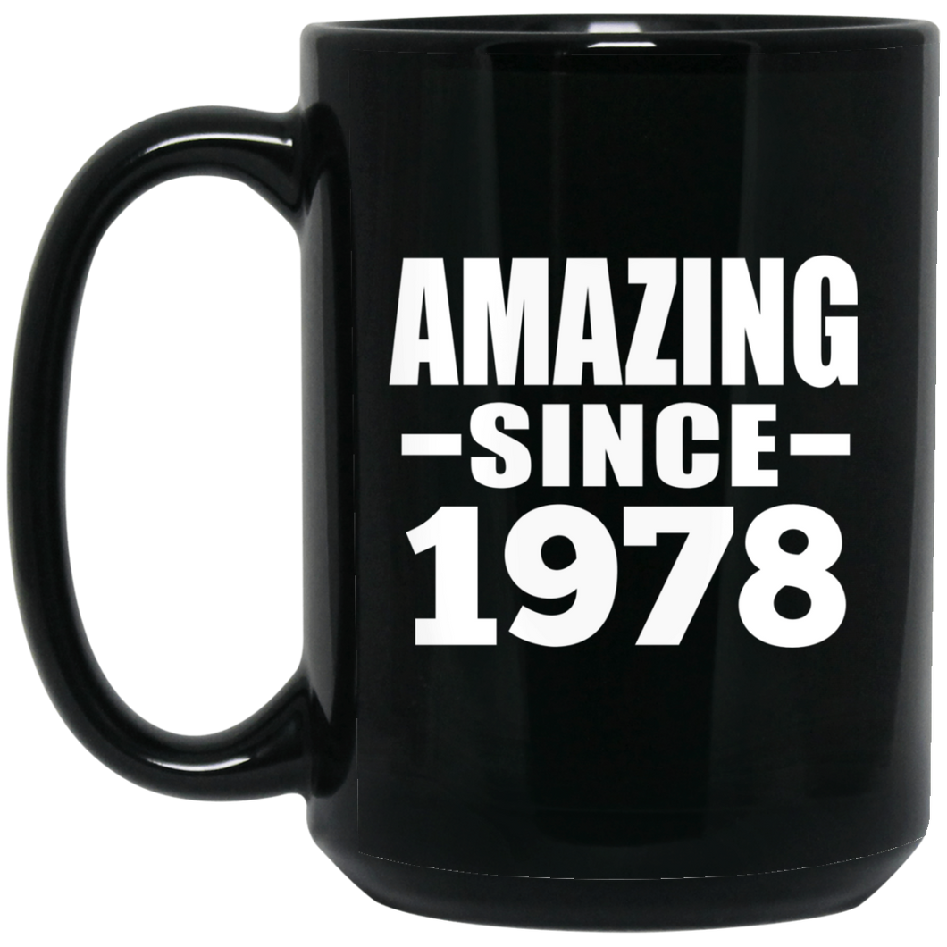 46th Birthday Amazing Since 1978 - 15 Oz Coffee Mug Black