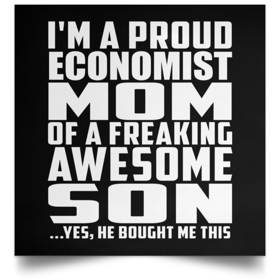 Proud Economist Mom Of Awesome Son - Poster Square