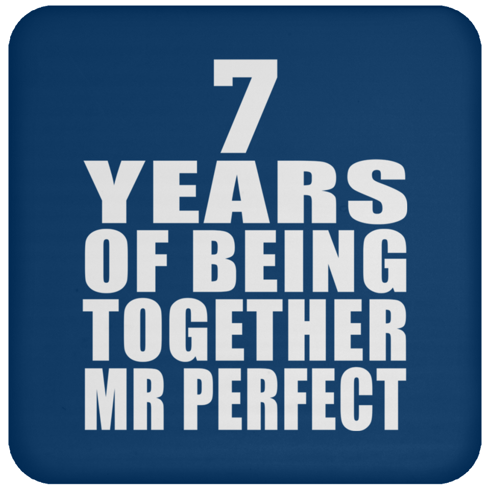 7th Anniversary 7 Years Of Being Mr Perfect - Drink Coaster