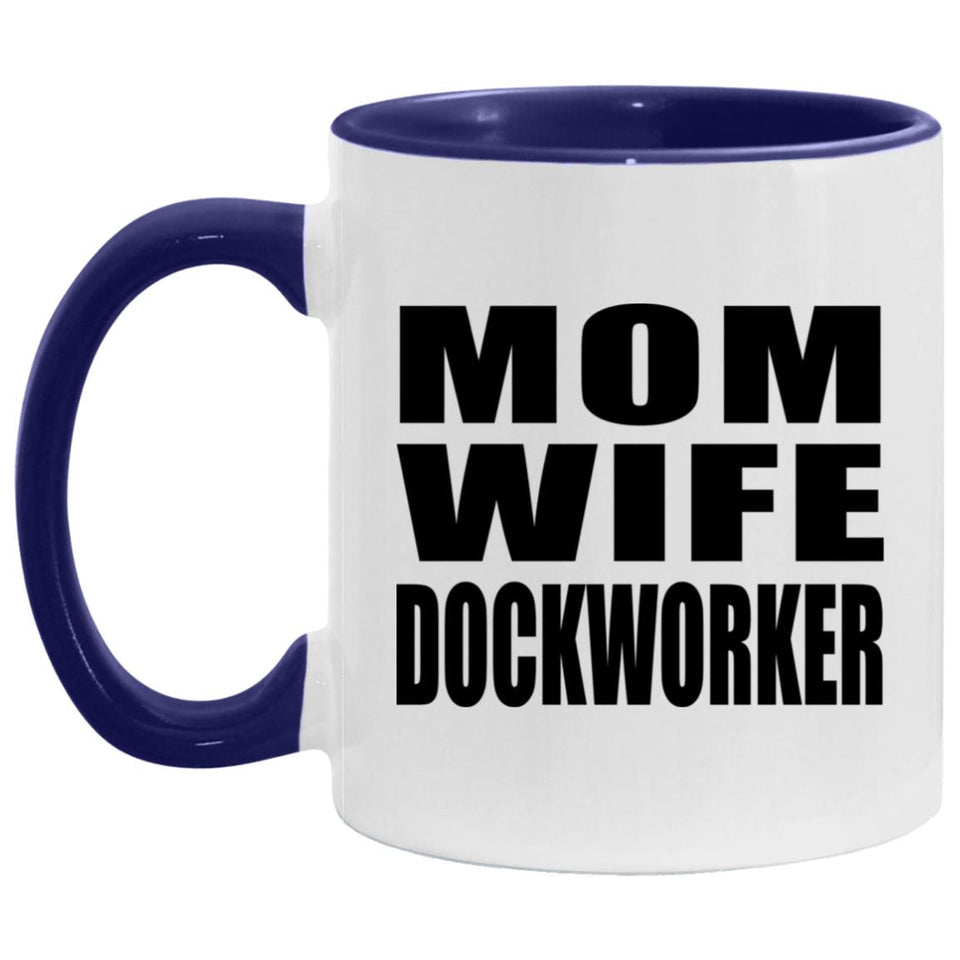 Mom Wife Dockworker - 11oz Accent Mug Purple