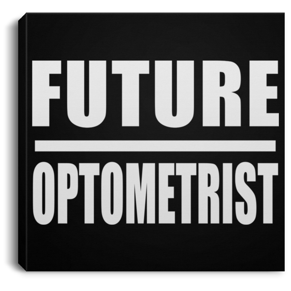 Future Optometrist - Canvas Square