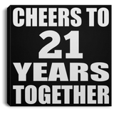 21st Anniversary Cheers To 21 Years Together - Canvas Square