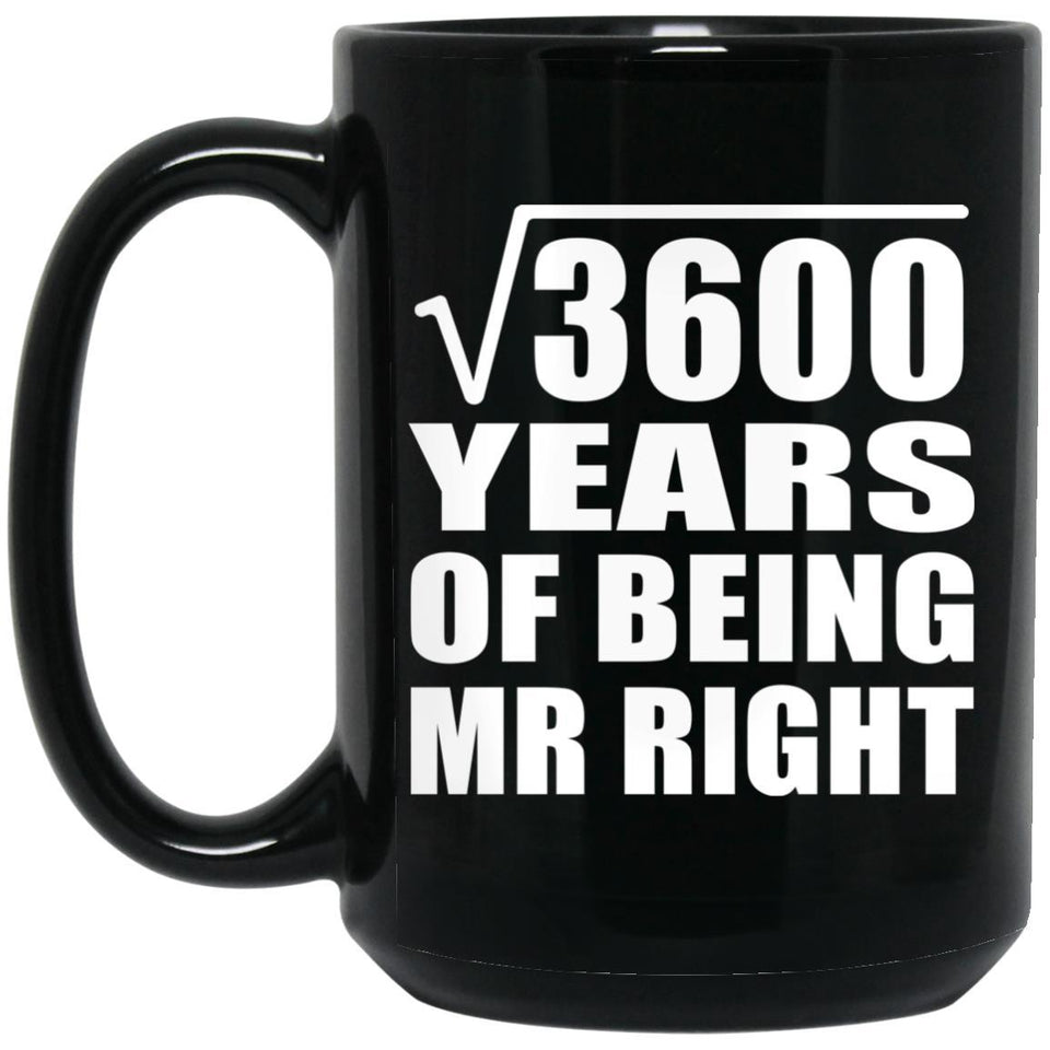 60th Anniversary Square Root of 3600 Years of Being Mr Right - 15oz Coffee Mug Black