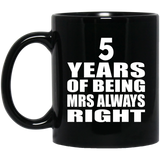 5th Anniversary 5 Years of Being Mrs Always Right - 11oz Coffee Mug Black