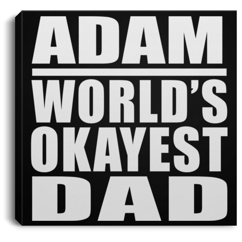 Adam World's Okayest Dad - Canvas Square