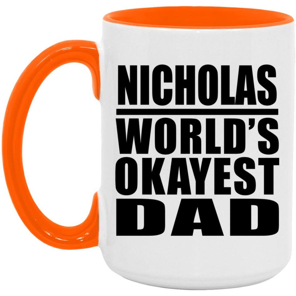 Nicholas World's Okayest Dad - 15oz Accent Mug Orange