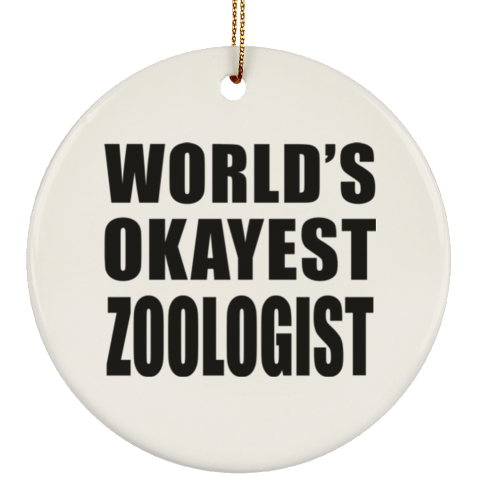 World's Okayest Zoologist - Circle Ornament