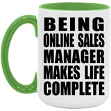 Being Online Sales Manager Makes Life Complete - 15oz Accent Mug Green