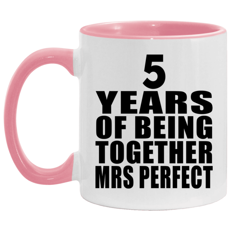 5th Anniversary 5 Years Of Being Mrs Perfect - 11oz Accent Mug Pink