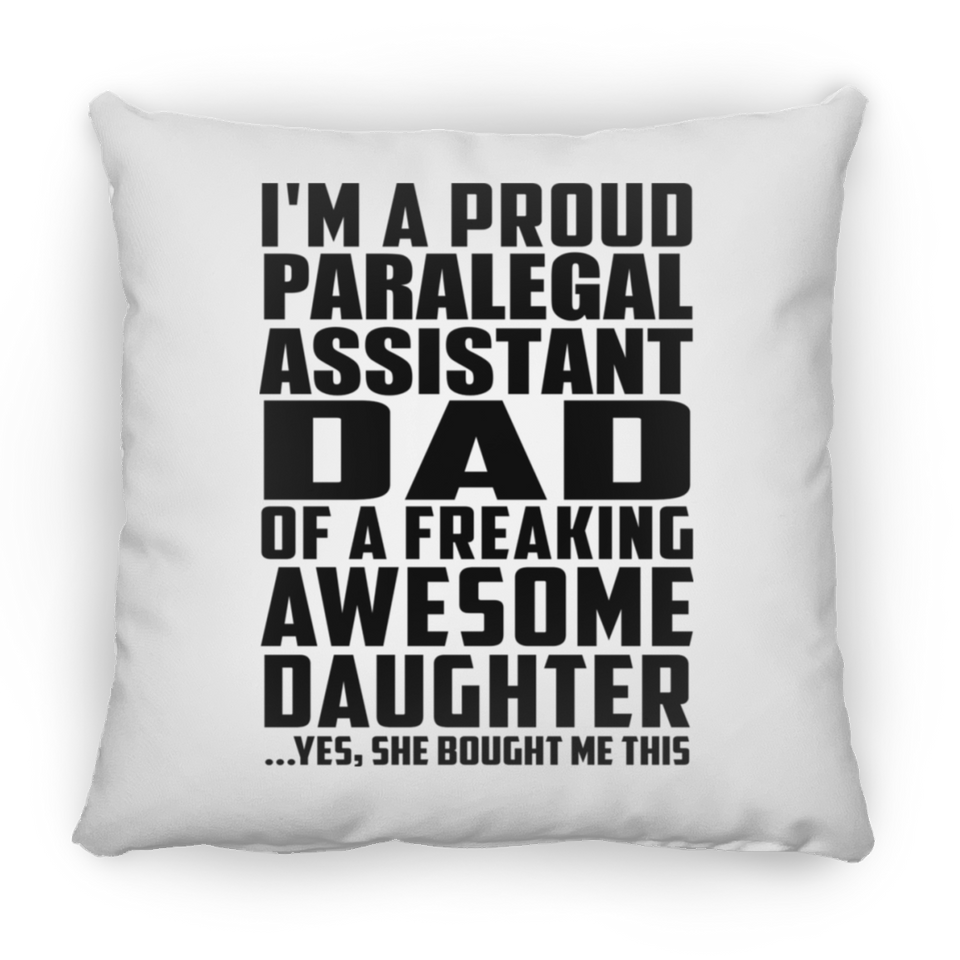 Proud Paralegal Assistant Dad Of Awesome Daughter - Throw Pillow