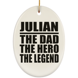 Julian The Dad The Hero The Legend - Oval Ornament
