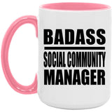 Badass Social Community Manager - 15oz Accent Mug Pink