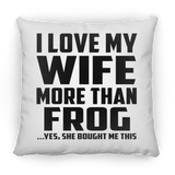 I Love My Wife More Than Frog - Throw Pillow